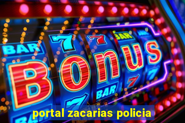 portal zacarias policia